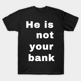 Israel Adesanya He is not your bank! T-Shirt